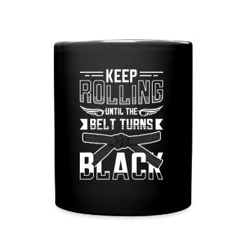 Keep going until the belt turns black - Full Colour Mug - black - Front