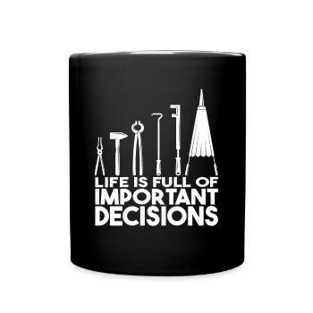 La vie de forgeron est pleine de décisions importantes - Mug uni - noir - Devant