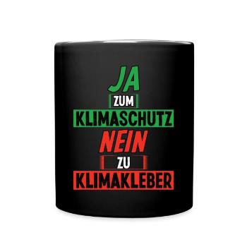 Ja zum Klimaschutz - Nein zu Klimakleber - Tasse einfarbig - Schwarz - Vorne