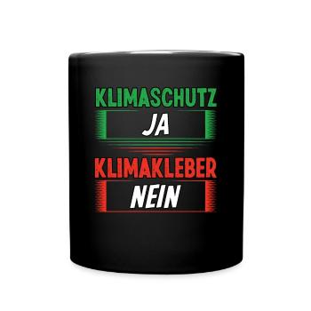Ja zum Klimaschutz - Nein zu Klimakleber - Tasse einfarbig - Schwarz - Vorne