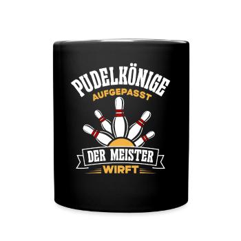 Kegler Meister Spruch Pudelkönig Bowling & Kegeln - Tasse einfarbig - Schwarz - Vorne