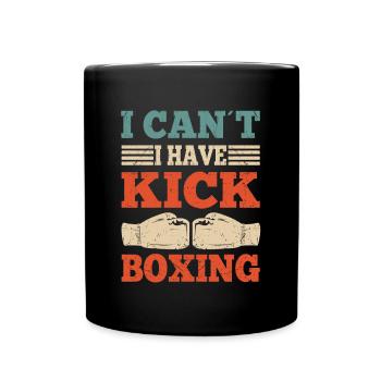 I Cant I Have Kickboxing Funny Kickboxer Gift - Full Colour Mug - black - Front