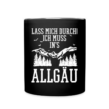 Allgäu Wandern Spruch lustig LASS MICH DURCH - Tasse einfarbig - Schwarz - Vorne