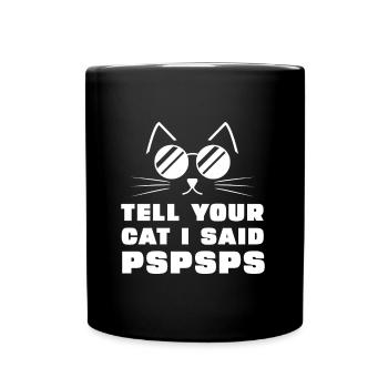 Dites à votre chat que j’ai dit PsPs - Mug uni - noir - Devant