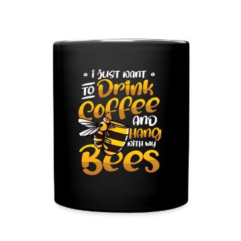 Ich Will Nur Kaffee Trinken Und Mit Bienen hängen - Tasse einfarbig - Schwarz - Vorne