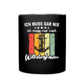 Lustige Wilhelmshaven Sprüche - Tasse einfarbig - Schwarz - Vorne