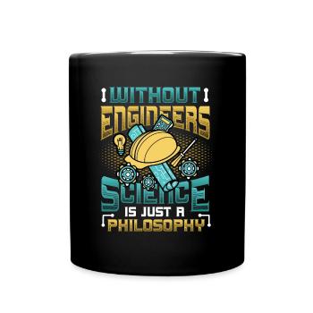 Without engineers, science is philosophy - Full Colour Mug - black - Front
