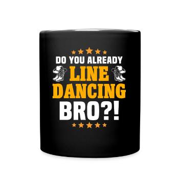 Line Dance Already Line Dancing - Full Colour Mug - black - Front