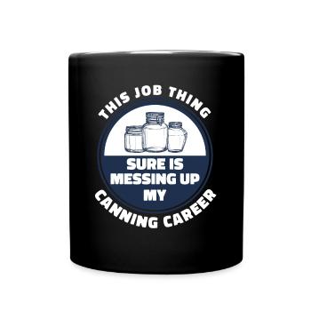 Meine Konserven Karriere ist im Eimer Einmachen Ge - Tasse einfarbig - Schwarz - Vorne