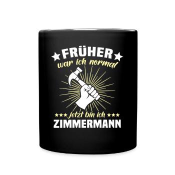 Zimmermann Zimmerer Zimmerei - Tasse einfarbig - Schwarz - Vorne
