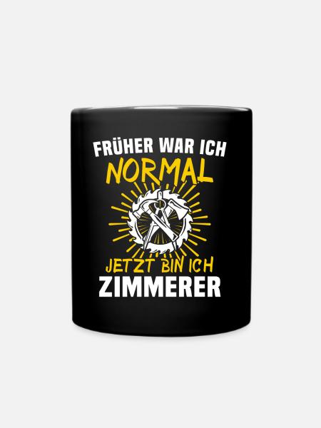 Zimmermann Zimmerer Zimmerei - Tasse einfarbig - Schwarz