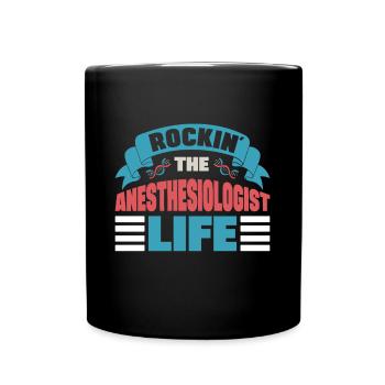 Rockin The Anesthesiologist Life Nurse Anesthesia - Full Colour Mug - black - Front