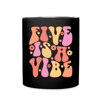 Five Is A Vibe, 5 Jahre alt, Kinder zum 5. Geburtstag - Tasse einfarbig - Schwarz - Vorne