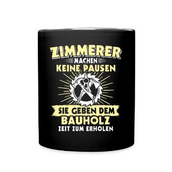 Zimmermann Zimmerer Zimmerleute - Tasse einfarbig - Schwarz - Vorne