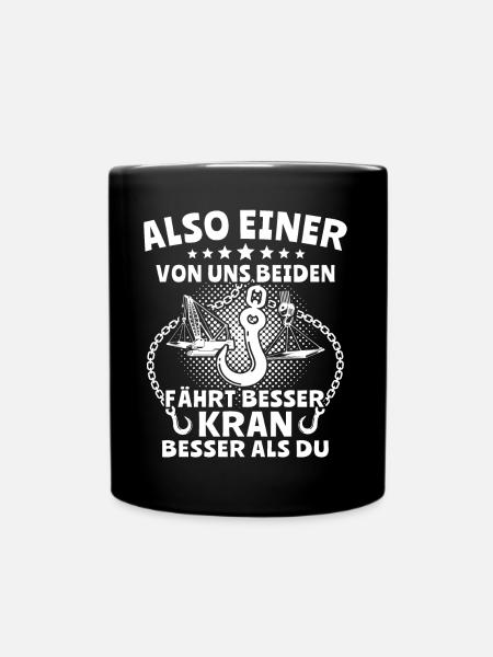 Kranfahrer Kranführer Kran - Tasse einfarbig - Schwarz