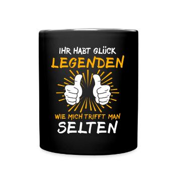 Legende Geschenk Legenden Legendär - Tasse einfarbig - Schwarz - Vorne
