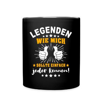 Legende Geschenk Legenden Legendär - Tasse einfarbig - Schwarz - Vorne