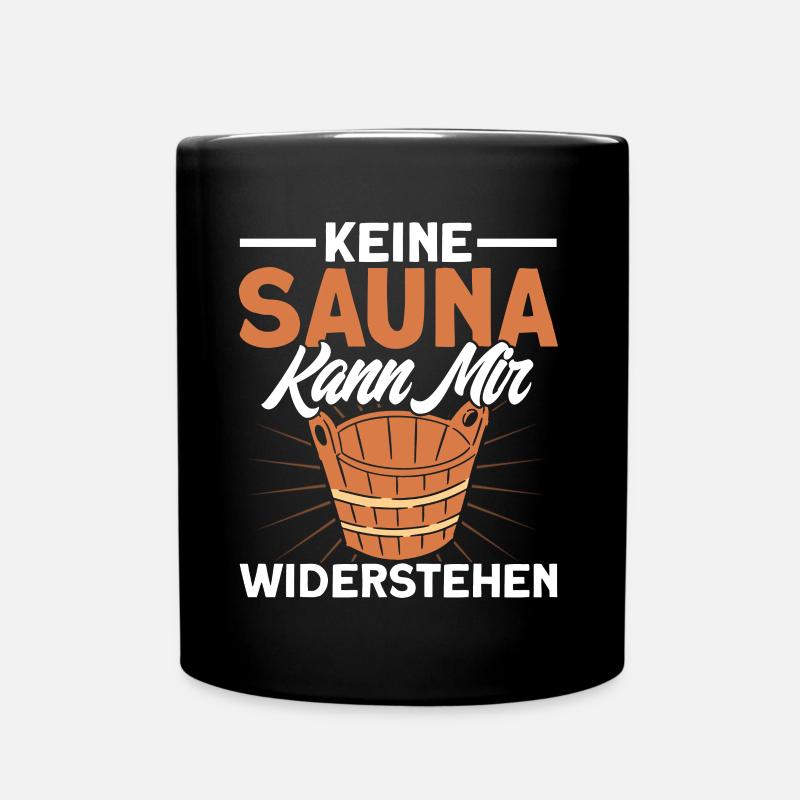 Sauna Keine Sauna Kann Mir Widerstehen Geschenk - Tasse einfarbig - Schwarz
