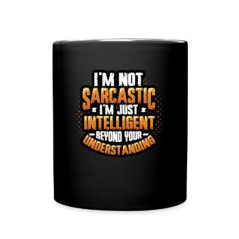 Intelligenter Sarkasmus, Jenseits des Verstehens - Tasse einfarbig - Schwarz - Vorne