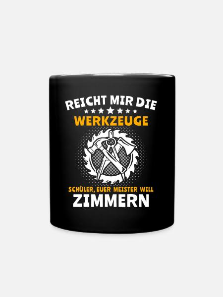 Zimmermann Zimmerer Zimmerleute - Tasse einfarbig - Schwarz