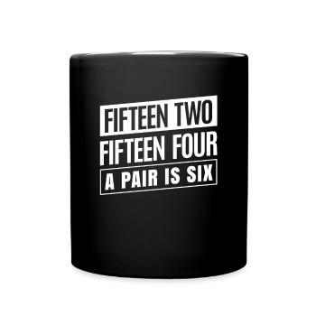 fifteen two fifteen four a pair is six - Full Colour Mug - black - Front