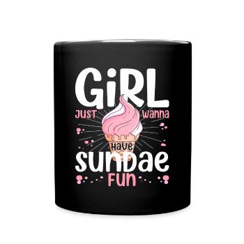 Girl Just Wanna Have Sundae Fun Dessert Popsicle - Tasse einfarbig - Schwarz - Vorne