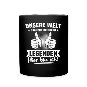 Legende Geschenk Legenden Legendär - Tasse einfarbig - Schwarz - Vorne