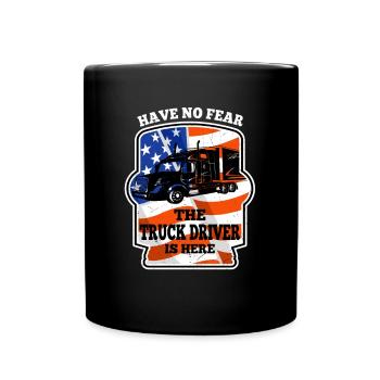 N’ayez pas peur : Trucker Driver est là pour les camionneurs - Mug uni - noir - Devant