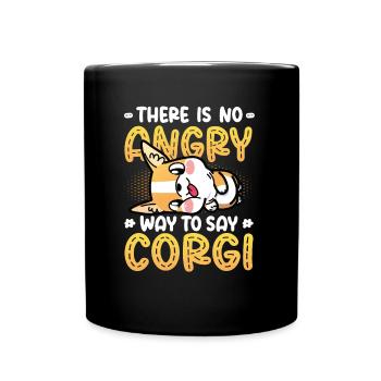 There is no evil way to say corgi - Full Colour Mug - black - Front