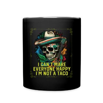 I Can't Make Everyone Happy I'm Not A Taco - Tasse einfarbig - Schwarz - Vorne