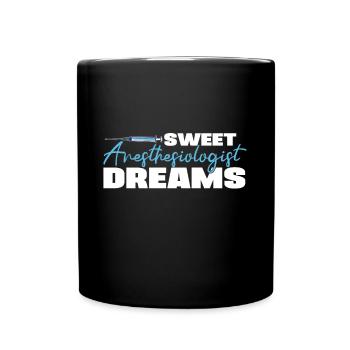 Sweet Anesthesiologist Dreams Nurse Anesthetist - Full Colour Mug - black - Front