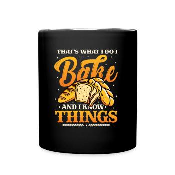 Boulanger, je le fais, je fais de la pâtisserie et je sais des choses - Mug uni - noir - Devant