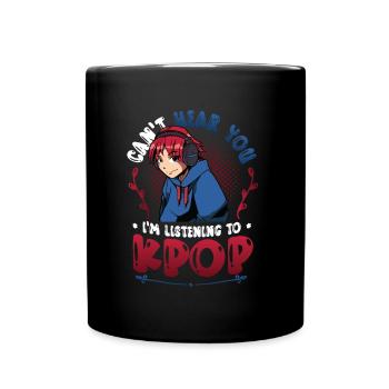 I don't hear you, I hear Kpop - Full Colour Mug - black - Front