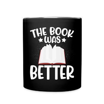 The Book Was Better Book - Full Colour Mug - black - Front