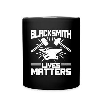 Blacksmith Lives Matters Forging Gift Idea - Tasse einfarbig - Schwarz - Vorne