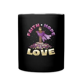 Faith, Hope, Love Church, Religion - Full Colour Mug - black - Front