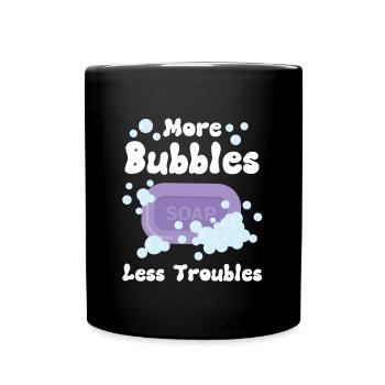 Plus de bulles, moins de problèmes - Mug uni - noir - Devant