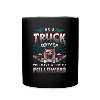 Lkw-Fahrer Haben Eine Menge Anhänger - Tasse einfarbig - Schwarz - Vorne