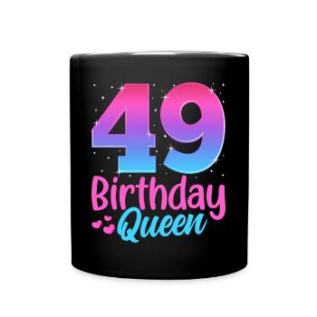 Birthday Queen 49 Geburtstag - Tasse einfarbig - Schwarz - Vorne