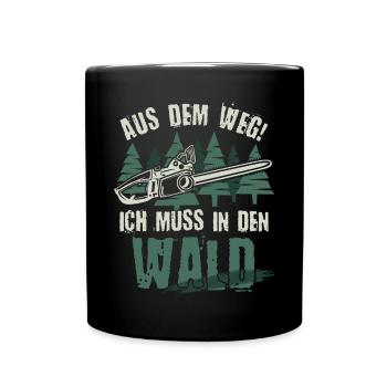 Aus dem Weg ich muss in den Wald - Tasse einfarbig - Schwarz - Vorne