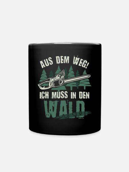 Aus dem Weg ich muss in den Wald - Tasse einfarbig - Schwarz