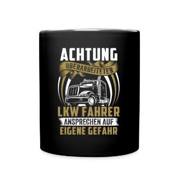Achtung überarbeiteter Lkw Fahrer Ansprechen Gefah - Tasse einfarbig - Schwarz - Vorne