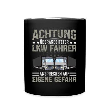 Achtung überarbeitet Lkw Fahrer Ansprechen Gefahr - Tasse einfarbig - Schwarz - Vorne