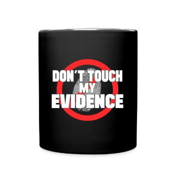 Dont Touch My Evidence Analyst Crime Lab Gift - Tasse einfarbig - Schwarz - Vorne