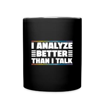 I Analyze Better Than I Talk Analyst Crime Lab - Full Colour Mug - black - Front