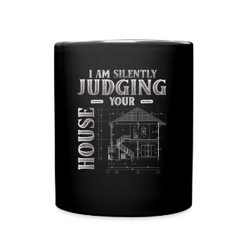 Ich Richte Stillschweigend Über Ihr Haus Architekt - Tasse einfarbig - Schwarz - Vorne