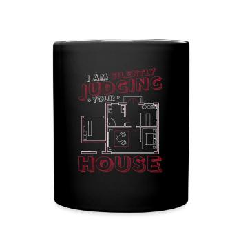 Ich Richte Stillschweigend Über Ihr Haus Architekt - Tasse einfarbig - Schwarz - Vorne