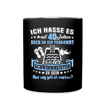 Schwimmmeister Geburtstag 40 Jahre alt - Tasse einfarbig - Schwarz - Vorne