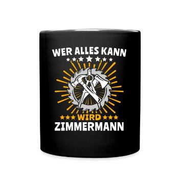 Zimmermann Zimmerleute Zimmerer - Tasse einfarbig - Schwarz - Vorne