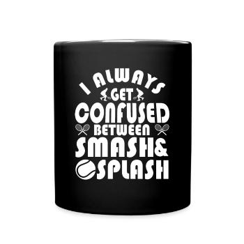 Tennis Confused Between Smash & Splash Tennis Fan - Tasse einfarbig - Schwarz - Vorne